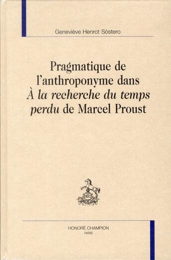 Couverture du livre « Pragmatique de l'anthroponymie dans A la recherche du temps perdu de Marcel Proust » de Genevieve Henrot-Sostero aux éditions Honore Champion