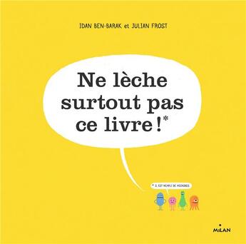 Couverture du livre « Ne lèche surtout pas ce livre ! » de Idan Ben-Barak et Julian Frost aux éditions Milan