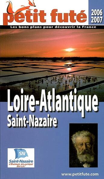 Couverture du livre « Loire atlantique ; saint-nazaire (edition 2007) » de Collectif Petit Fute aux éditions Le Petit Fute