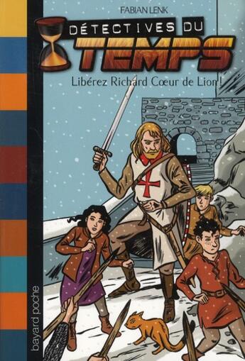 Couverture du livre « Détectives du temps t.12 ; Richard Coeur de Lion trahi ! » de Serge Prud'Homme et Fabian Lenk aux éditions Bayard Jeunesse