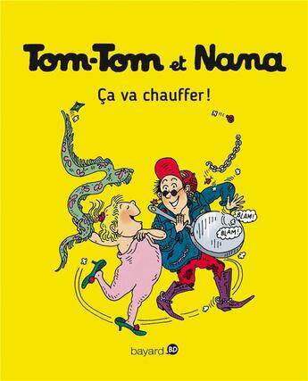 Couverture du livre « Tom-Tom et Nana Tome 15 : ça va chauffer ! » de Bernadette Despres et Jacqueline Cohen et Evelyne Reberg aux éditions Bd Kids