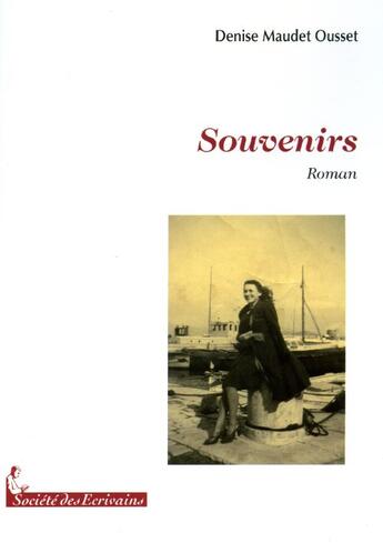 Couverture du livre « Souvenirs » de Denise Maudet Ousset aux éditions Societe Des Ecrivains