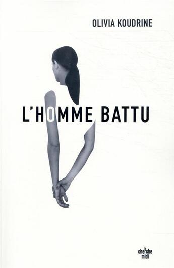 Couverture du livre « L'homme battu » de Olivia Koudrine aux éditions Cherche Midi