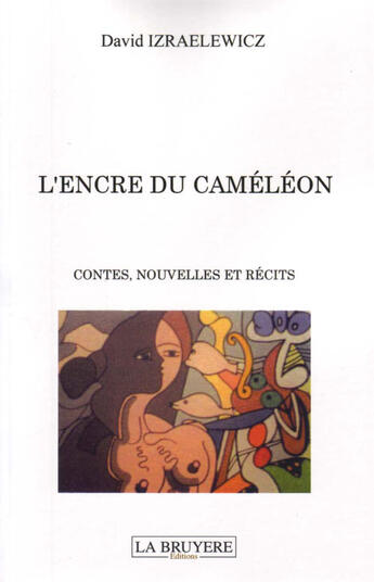 Couverture du livre « L'encre du caméléon » de David Izraelewicz aux éditions La Bruyere