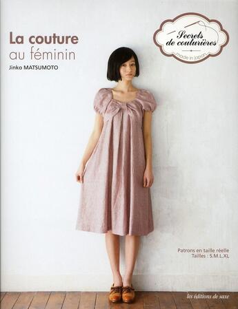 Couverture du livre « La couture au féminin ; patrons en taille réelle ; tailes S, M, L, XL » de Jinko Matsumoto aux éditions De Saxe