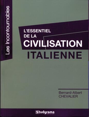 Couverture du livre « L'essentiel de la civilisation italienne » de Bernard-Albert Chevalier aux éditions Studyrama