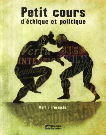 Couverture du livre « Petit cours d'éthique et politique » de Martin Provencher aux éditions Cheneliere Mcgraw-hill