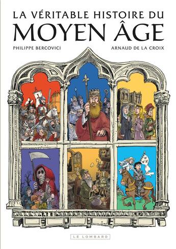 Couverture du livre « La véritable histoire du Moyen Age en 20 dates clés » de Philippe Bercovici et Arnaud De La Croix aux éditions Lombard