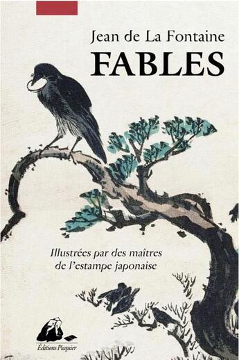 Couverture du livre « Fables, illustrées par des maîtres de l'estampe japonaise » de Jean De La Fontaine aux éditions Picquier