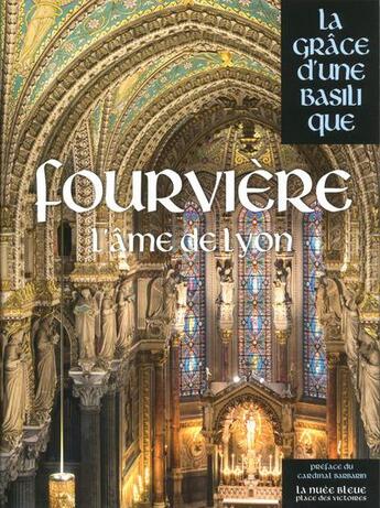 Couverture du livre « Fourvière ; l'âme de Lyon » de  aux éditions Place Des Victoires / La Nuee Bleue