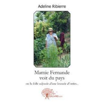 Couverture du livre « Mamie Fernande voit du pays » de Adeline Ribierre aux éditions Edilivre