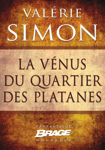 Couverture du livre « La Vénus du quartier des Platanes » de Valerie Simon aux éditions Brage