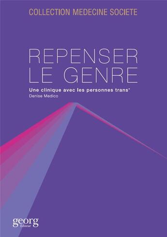 Couverture du livre « Repenser le genre ; une clinique auprès des personnes trans* » de Denise Medico aux éditions Georg