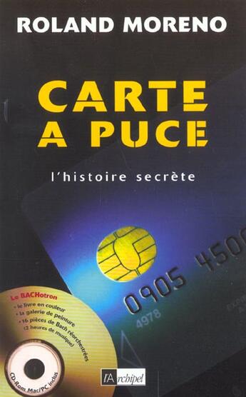 Couverture du livre « Carte A Puce ; L'Histoire Secrete » de Roland Moreno aux éditions Archipel