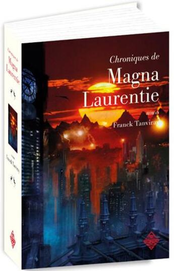 Couverture du livre « Les chroniques de Magna Laurentie » de Frank Tanviray aux éditions Terre De Brume