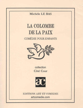 Couverture du livre « Colombe de la paix » de Michele Le Bas aux éditions Art Et Comedie