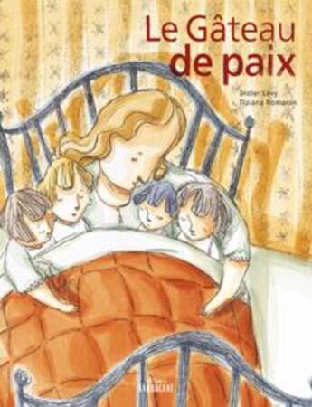 Couverture du livre « Le Gâteau de paix » de Didier Levy et Tiziana Romanin aux éditions Sarbacane