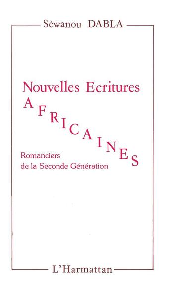 Couverture du livre « Nouvelles écritures africaines ; romanciers de la seconde génération » de Sewanou Dabla aux éditions L'harmattan