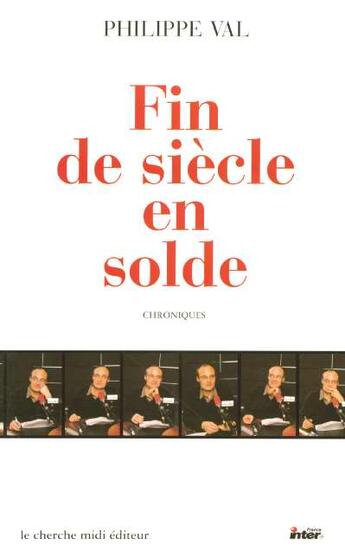Couverture du livre « Fin de siècle en solde » de Philippe Val aux éditions Cherche Midi
