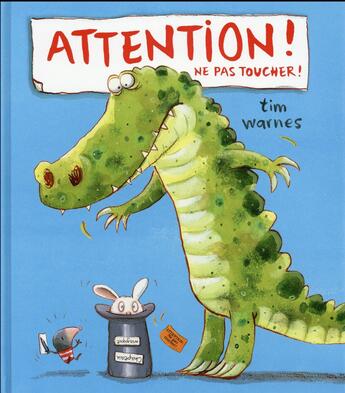 Couverture du livre « Attention ! ; ne pas toucher » de Tim Warnes aux éditions Mijade