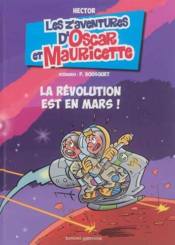 Couverture du livre « Les aventures d'Oscar et Mauricette ; la révolution est en mars ! » de Hector aux éditions Serpenoise