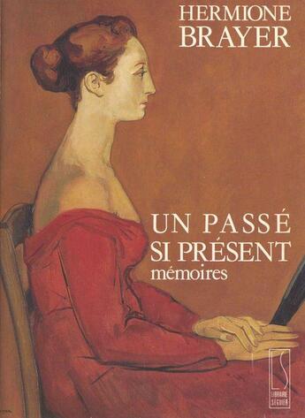 Couverture du livre « Un Passe Si Present » de Hermione Brayer aux éditions Seguier