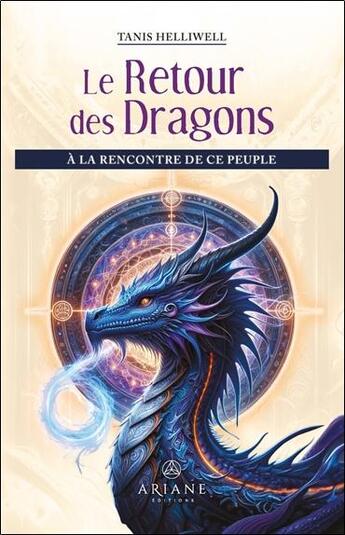 Couverture du livre « Le retour des dragons : À la rencontre de ce peuple » de Tanis Helliwell aux éditions Ariane