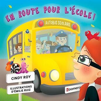 Couverture du livre « En route pour l'ecole ! » de Roy Cindy aux éditions Boomerang Jeunesse