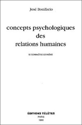 Couverture du livre « Concepts psychologiques des relations humaines » de Bonifacio Jose aux éditions Teletes