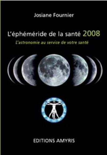 Couverture du livre « Éphéméride de la santé (edition 2008) » de Josiane Fournier aux éditions Amyris