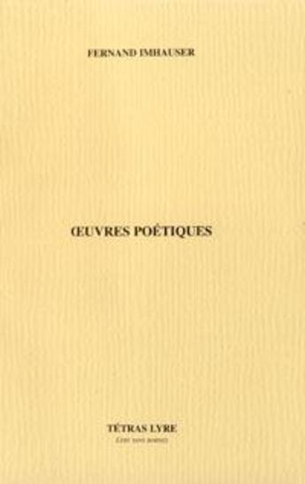 Couverture du livre « Oeuvres poétiques » de Fernand Imhauser aux éditions Tetras Lyre