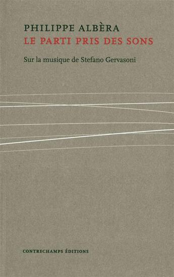 Couverture du livre « Stefano Gervasoni, le parti pris des sons » de Philippe Albera aux éditions Contrechamps