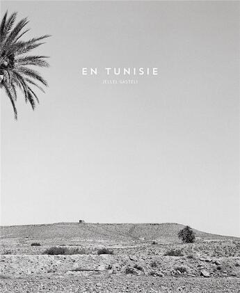 Couverture du livre « En Tunisie » de Jellel Gasteli et Abdelwahab Meddeb aux éditions Lalla Hadria