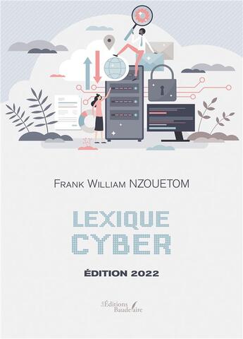 Couverture du livre « Lexique cyber (édition 2022) » de Frank William Nzouetom aux éditions Baudelaire