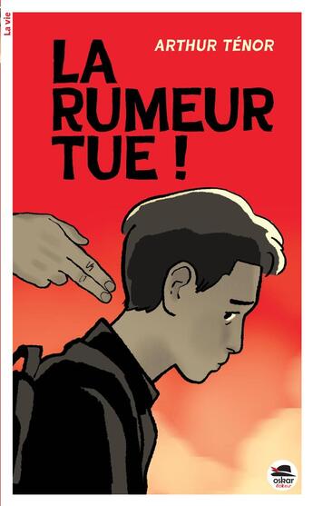 Couverture du livre « La Rumeur tue ! » de Arthur Ténor aux éditions Oskar