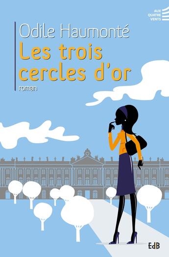 Couverture du livre « Les trois cercles d'or » de Odile Haumonte aux éditions Des Beatitudes