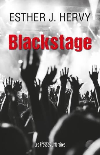 Couverture du livre « Blackstage » de Esther J. Hervy aux éditions Presses Litteraires