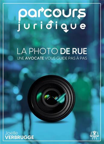 Couverture du livre « La photo de rue : parcours juridique » de Joelle Verbrugge aux éditions Bookelis