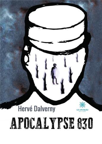 Couverture du livre « Apocalypse 830 » de Herve Dalverny aux éditions Le Lys Bleu