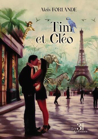 Couverture du livre « Tim et Cléo » de Alois Forlande aux éditions Les Trois Colonnes