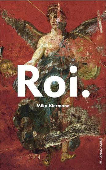 Couverture du livre « Roi » de Mika Biermann aux éditions Anacharsis