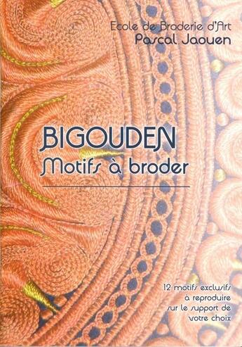 Couverture du livre « Bigoudenn motifs à broder » de Pascal Jaouen aux éditions Ecole De Broderie D'art