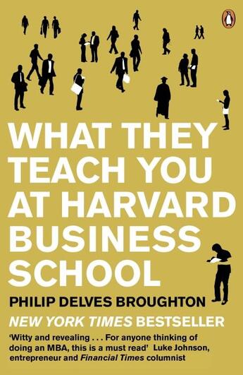 Couverture du livre « What they teach you at harvard business school » de Philip Delves Brougthon aux éditions Penguin Books Uk