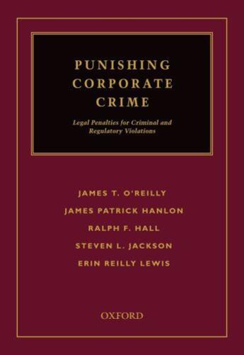 Couverture du livre « Punishing Corporate Crime: Legal Penalties for Criminal and Regulatory » de Lewis Erin aux éditions Oxford University Press Usa