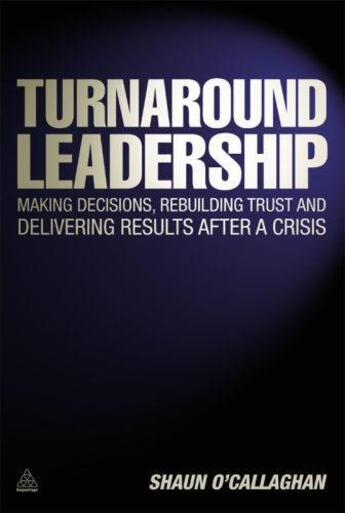 Couverture du livre « Turnaround Leadership » de O'Callaghan Shaun aux éditions Kogan Page Digital