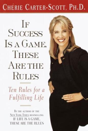 Couverture du livre « If Success Is a Game, These Are the Rules » de Cherie Carter-Scott aux éditions Clarkson Potter/ten Speed/harmony