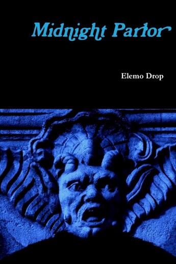 Couverture du livre « Midnight Parlor » de Elemo Drop aux éditions Lulu