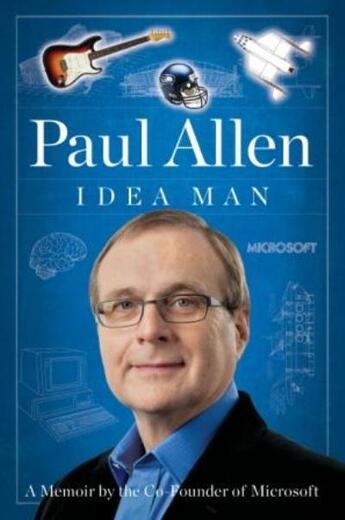 Couverture du livre « Idea Man ; A Memoir by the Cofounder of Microsoft » de Paul Allen aux éditions Portfolio