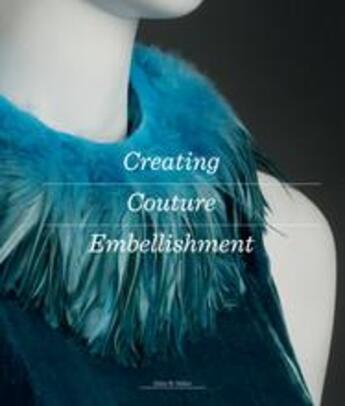 Couverture du livre « Creating couture embellishment » de Ellen Miller aux éditions Laurence King