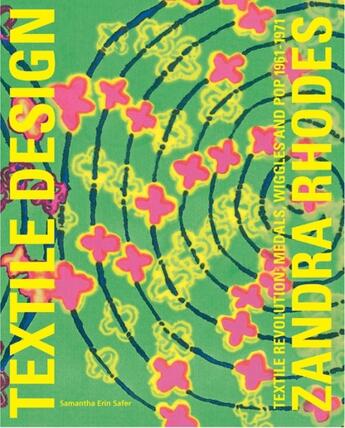 Couverture du livre « Zandra Rhodes ; textile revolution : medals wiggles and pop 1961-1971 ; textile design » de Erin Safer aux éditions Antique Collector's Club